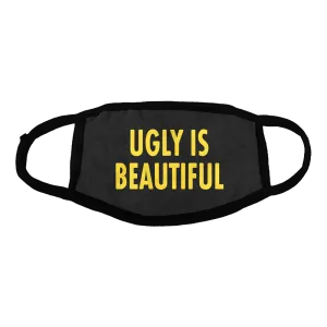 Ugly is Beautiful Facemask